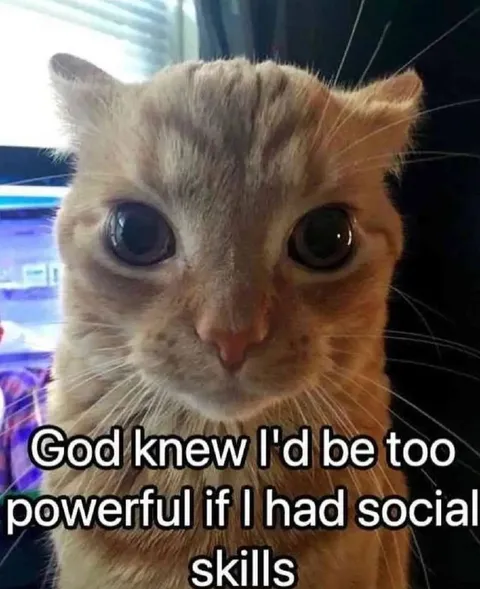 Too Powerful for Social Skills