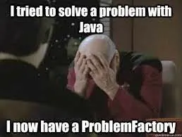 Java ProblemFactory Facepalm
