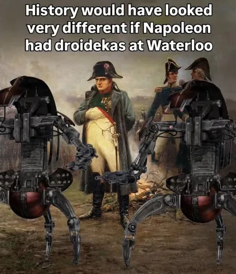 Napoleon Had Droidekas at Waterloo