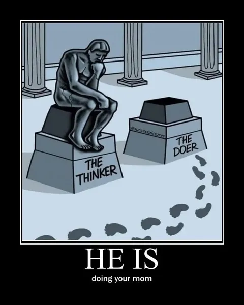 The Thinker Doing Your Mom