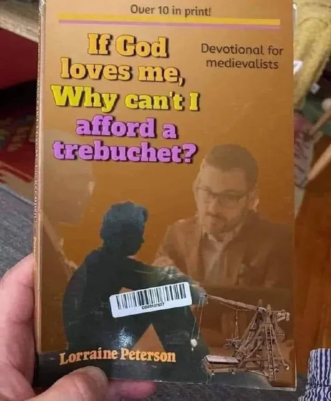Why Can't I Afford a Trebuchet?