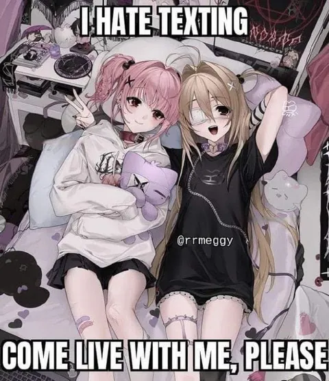 I Hate Texting Come Live With Me