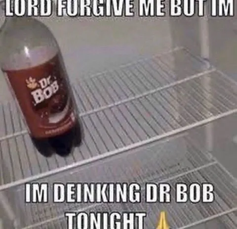 Dr Bob Drinking Tonight