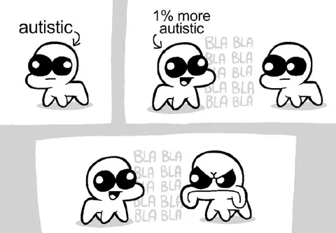 One Percent More Autistic