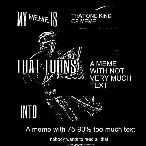 Meme With Too Much Text