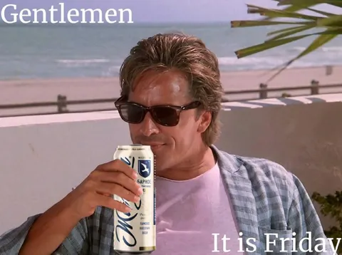 Gentlemen, It Is Friday