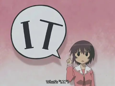 What's I.T.?