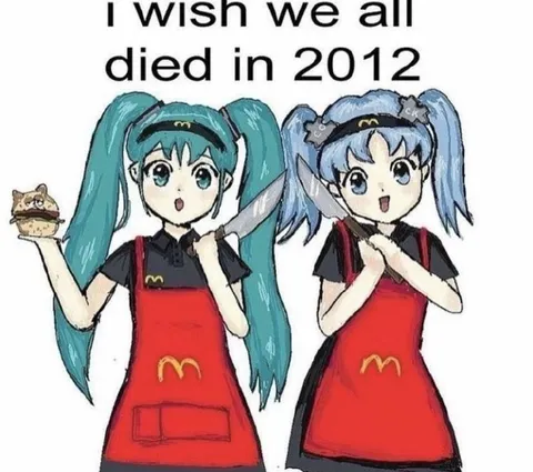 I Wish We All Died in 2012