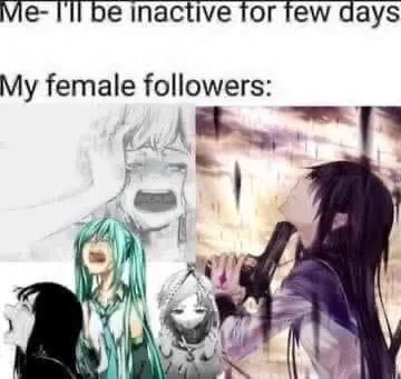 Female Followers Panic When I'm Away