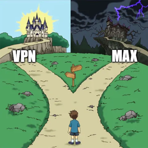 VPN or MAX Choice