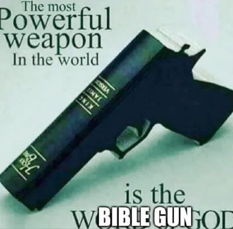 Bible Gun Powerful Weapon