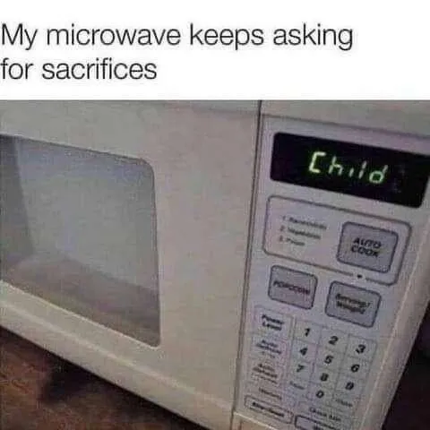 Microwave Demands Sacrifices