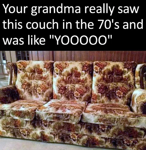 Grandma Saw This Couch