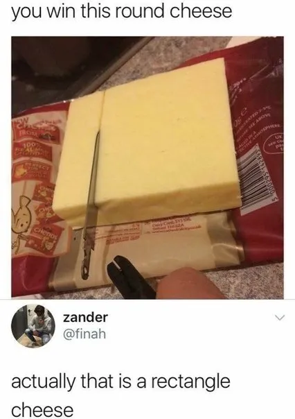 Actually That Is Rectangle Cheese