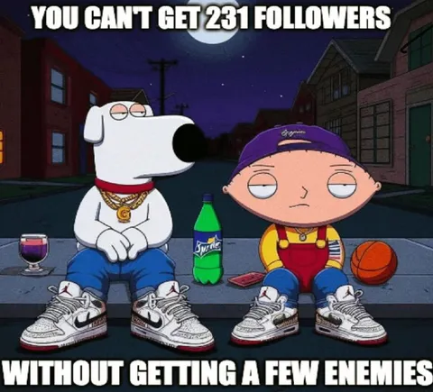 231 Followers, Few Enemies