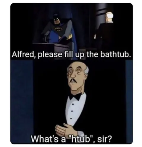 Alfred Misunderstands the Bathtub
