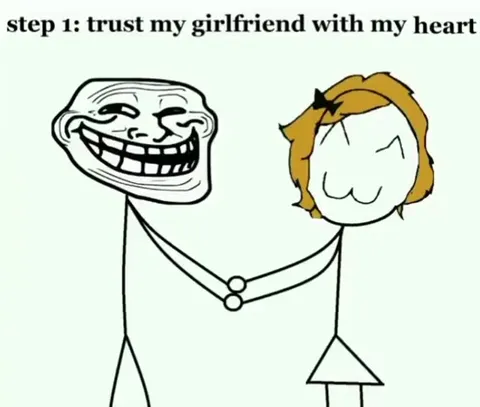 Trust Your Girlfriend With Your Heart