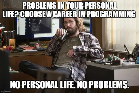 No Personal Life, No Problems