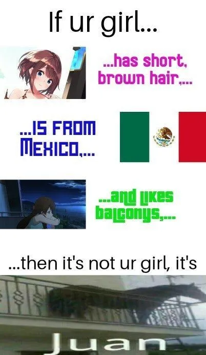 It's Not Your Girl, It's Juan
