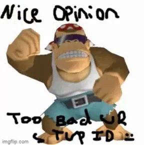 Too Bad You're Stupid