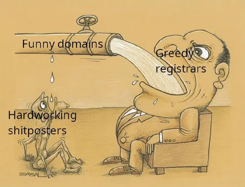 Greedy Registrars and Hardworking Shitposters