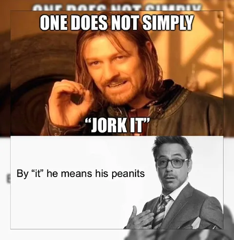 One Does Not Simply Jork It