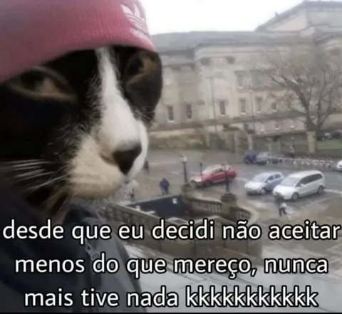 Nunca mais tive nada