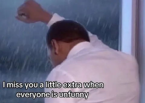 I Miss You When Everyone Is Unfunny