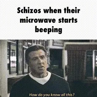Schizos Hear the Microwave Beep