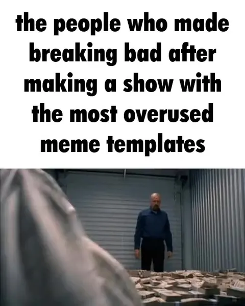 Breaking Bad Meme Template Vault