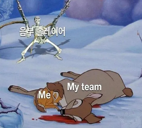 Me and My Team Getting Wiped Out