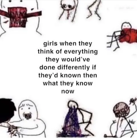 Girls Regretting Everything