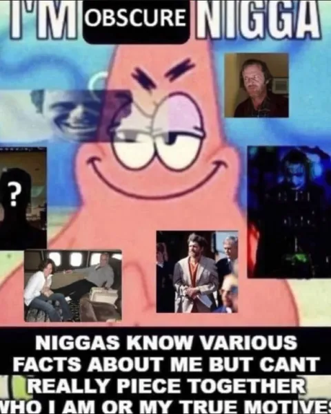 I’m Obscure Nigga Patrick
