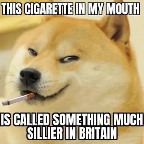 Doge British Cigarette Joke