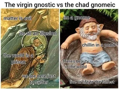 Virgin Gnostic vs Chad Gnomeic