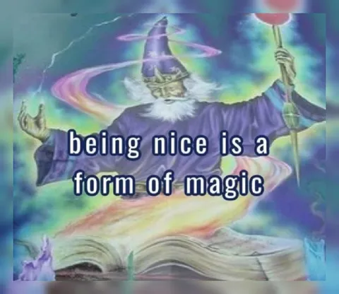 Being Nice Is Magic
