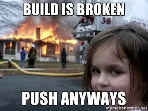 Build Is Broken Push Anyways