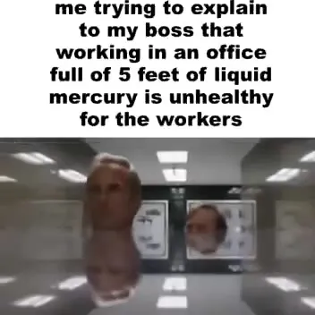 Explaining Liquid Mercury to My Boss