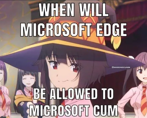 When Microsoft Edge Is Allowed to Cum