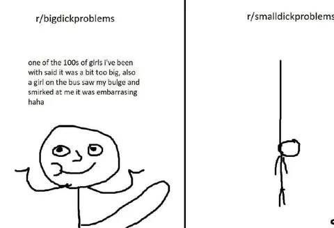 Big Dick Problems vs Small Dick Problems