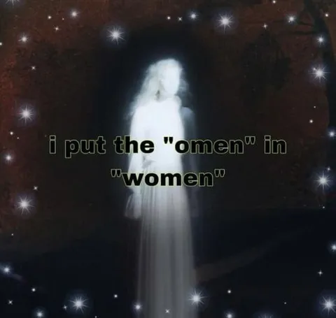 I Put the Omen in Women