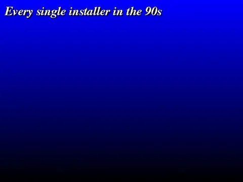 Every Installer in the 90s