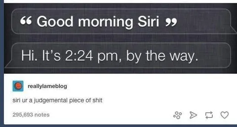 Siri Judges Your Late Morning
