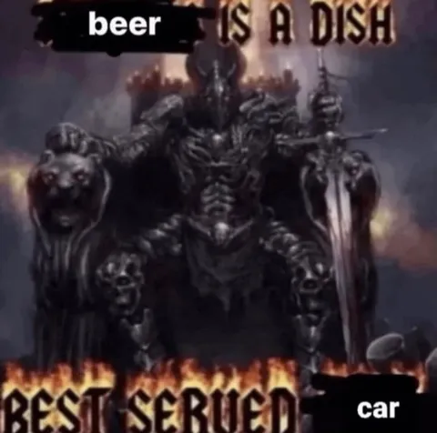 Beer Is a Dish Best Served Car