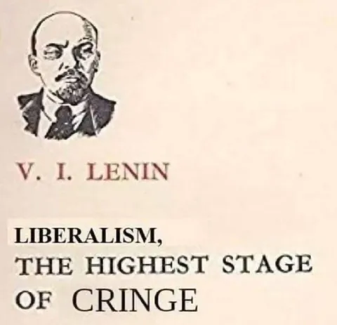 Liberalism, the Highest Stage of Cringe