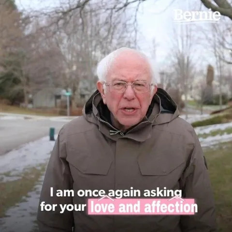 Bernie Asking for Love