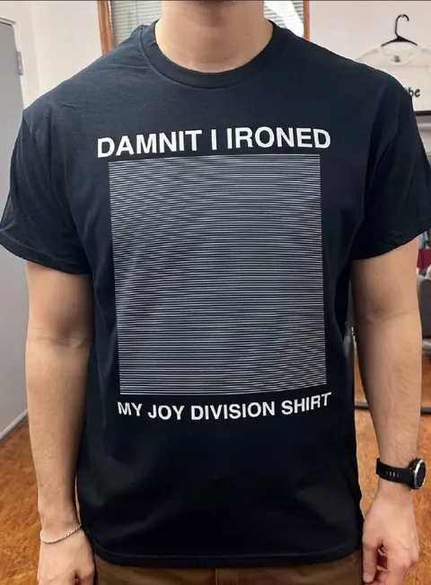I Ironed My Joy Division Shirt