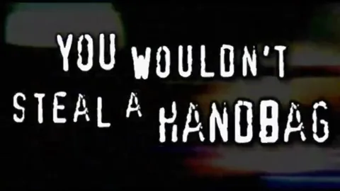 You Wouldn't Steal a Handbag