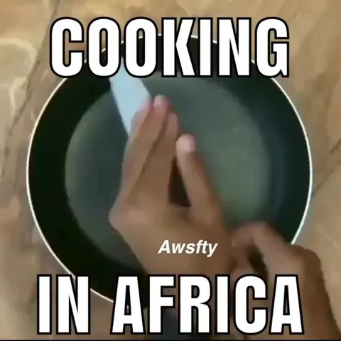 Cooking in Africa Meme