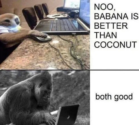 Babana Is Better Than Coconut